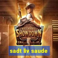 sadt liv saude